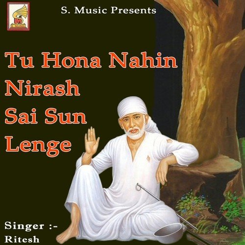 Tu Hona Nahin Nirash Sai Sun Lenge