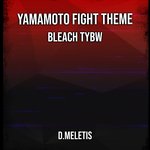 Yamamoto Fight Theme (From 'Bleach TYBW')