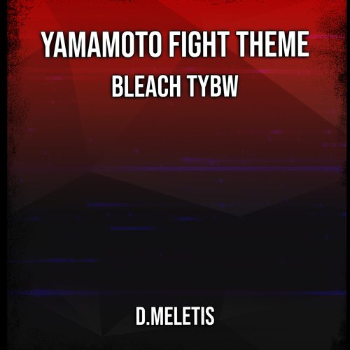 Yamamoto Fight Theme (From 'Bleach TYBW')