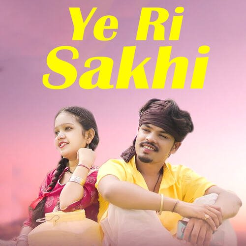 Ye Ri Sakhi