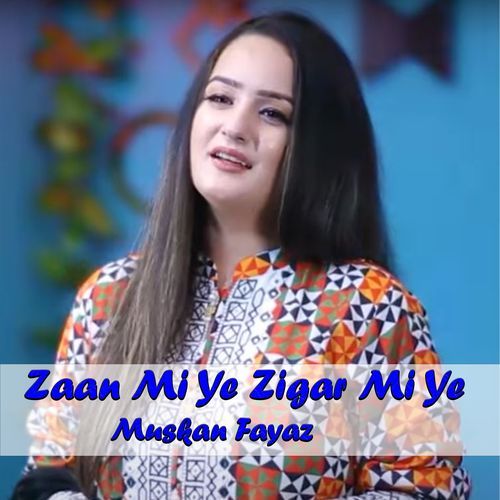 Zaan Mi Ye Zigar Mi Ye