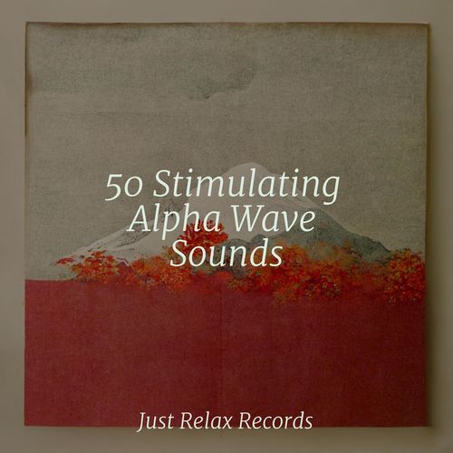 50 Stimulating Alpha Wave Sounds