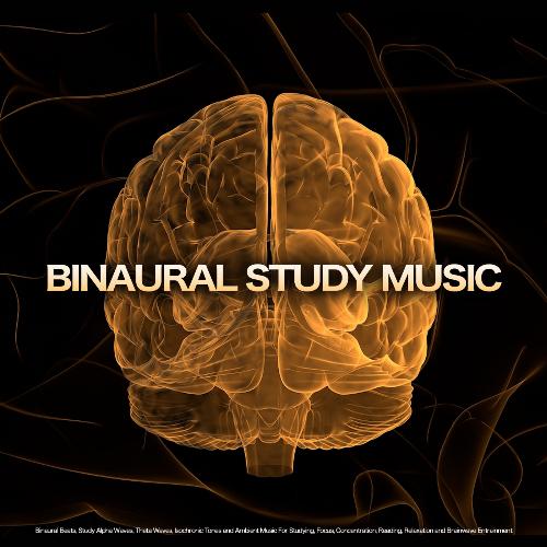 Binaural Study Music: Binaural Beats, Study Alpha Waves, Theta Waves, Isochronic Tones and Ambient Music For Studying, Focus, Concentration, Reading, Relaxation and Brainwave Entrainment_poster_image