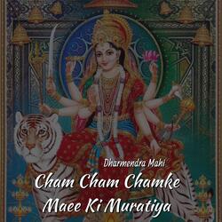 Cham Cham Chamke Maee Ki Muratiya