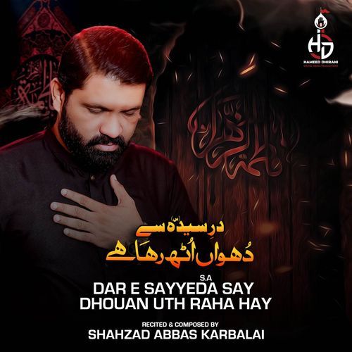 Dar E Sayyeda Say Dhouan Uth Raha Hay