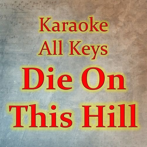 Die On This Hill (Karaoke Version)