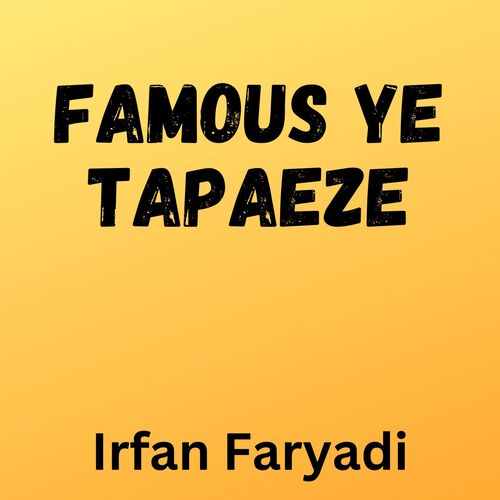 Famous ye Tapaeze