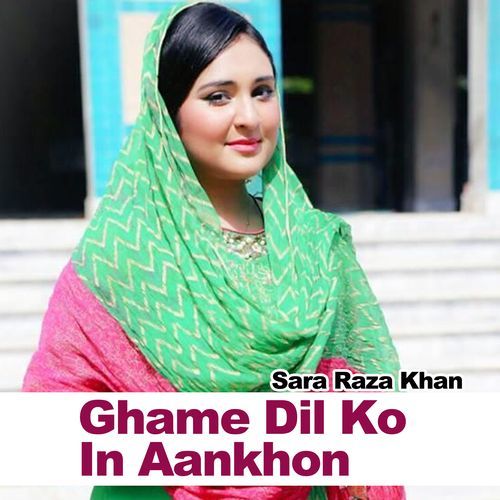 Ghame Dil Ko In Aankhon