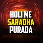 Holi Me Saradha Purada