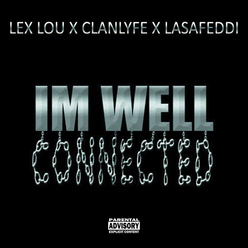 Im Well Connected (feat. Clanlyfe Y D & Lasafeddi)