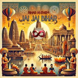 Jai Jai Bihar - Bihar Anthem