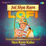 Jai Siya Ram Lofi - Siya Ram Kaho
