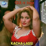 Kacha Lassi Gul E Jana