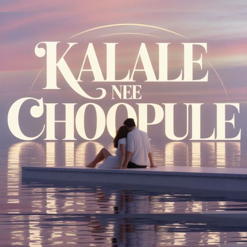 Kalale Nee Choopule