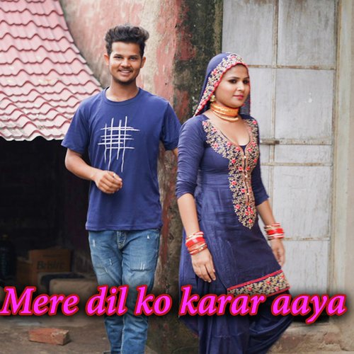 Mere dil ko karar aaya