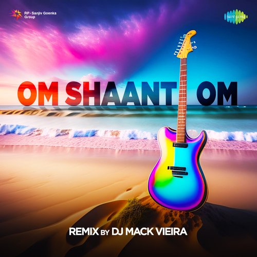 Om Shaanti Om - Remix