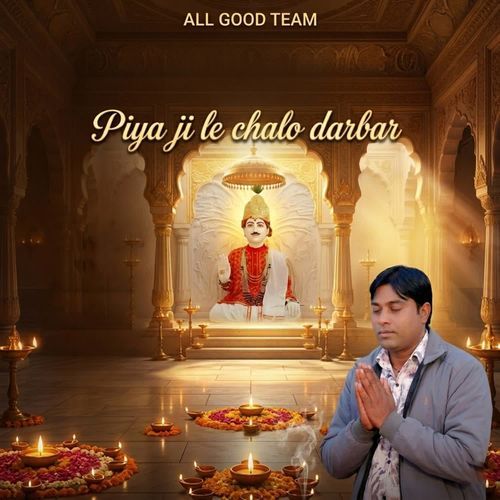 Piya Ji Le Chalo Darbar