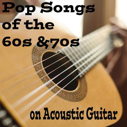 Pop Songs of the 60s & 70s on Acoustic Guitar