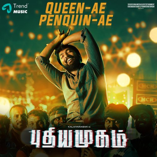 Queen Ae Penquin Ae (From "Puthiyamugam")
