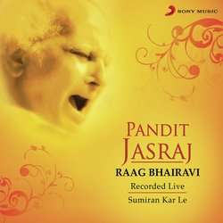 Raag Bhairavi: Sumiran Kar Le (Live)-Jz9ffjFkA2Y