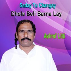 Saday Tu Changay Dhola Beli Barna Lay-CQQdSD1HclQ