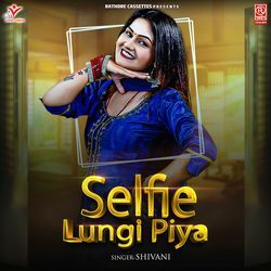 Selfie Lungi Piya-SFsaYSFqAgY