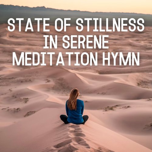 State of Stillness in Serene Meditation Hymn_poster_image