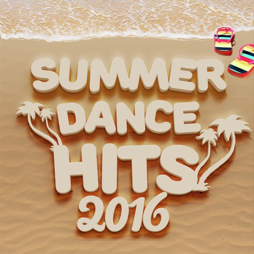 Summer Dance Hits: 2016