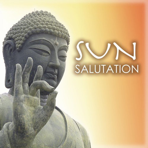 Sun Salutation - Music for Yoga Sequences, Surya Namaskar Morning Routine Meditation Songs