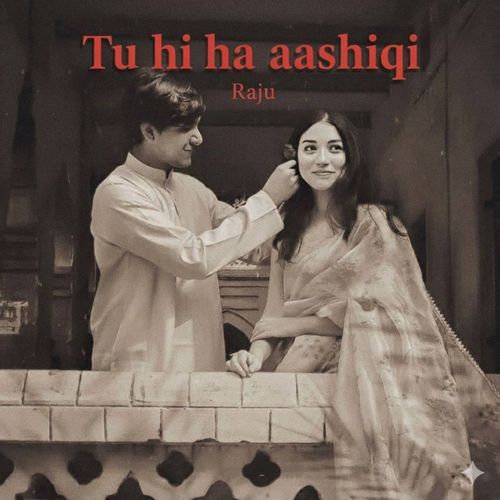 Tu hi ha aashiqi meri