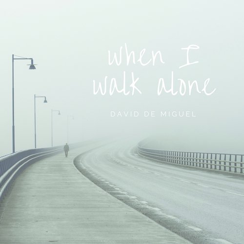 When I Walk Alone