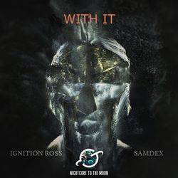 With It (feat. Ignition Ross &amp; Samdex) (Nightcore)-Ew8-YCxYTko