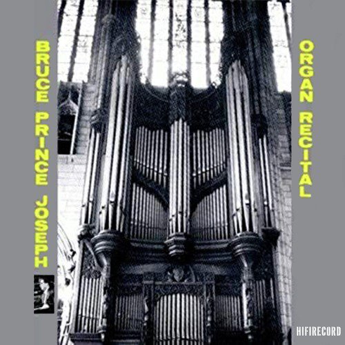 A Bruce Prince-Joseph&#039;s Organ Recital at Columbia University_poster_image