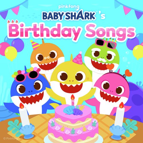 Baby Shark's Birthday Songs