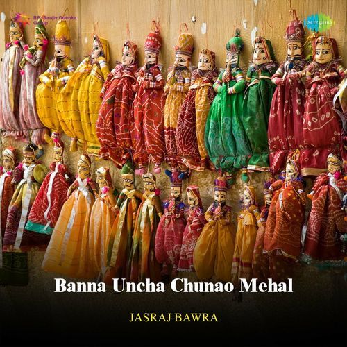 Banna Uncha Chunao Mehal