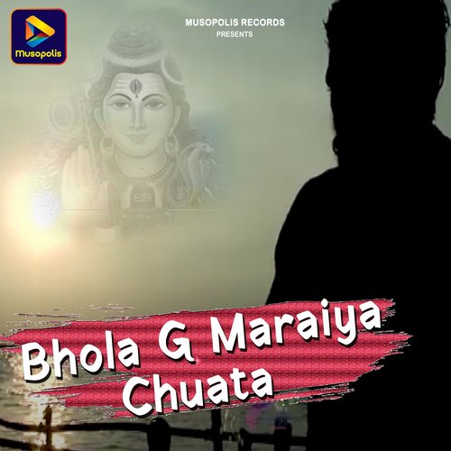 Bhola G Maraiya Chuata