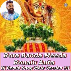 Bora Banda Meeda Bonalu Anta (DJ Remix Song Male Version 10)-AScnRCVce2Q