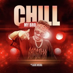 Chill My Bro-OQNfRQ5jBGY