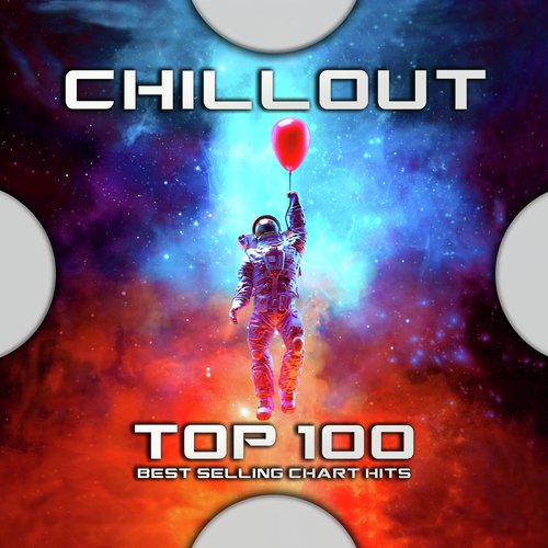 Chillout Top 100 Best Selling Chart Hits