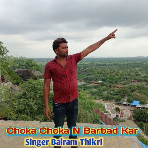 Choka Choka N Barbad Kar