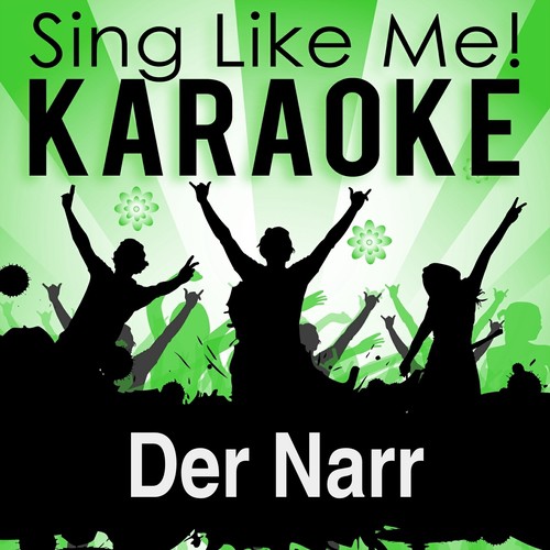 Der Narr (Karaoke Version) (Originally Performed By Höhner)