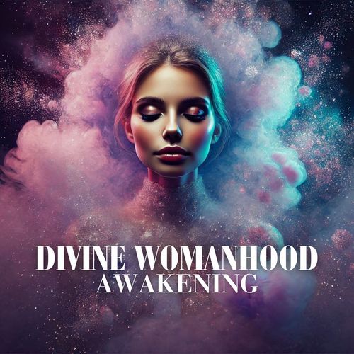 Divine Womanhood Awakening: Inner Feminine Manifestation