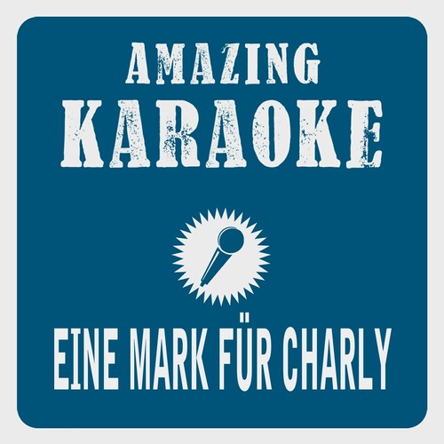 Eine Mark für Charly (Karaoke Version) (Originally Performed By Wencke Myhre)