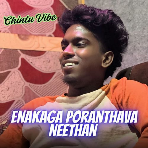 Enakaga Poranthava Neethan