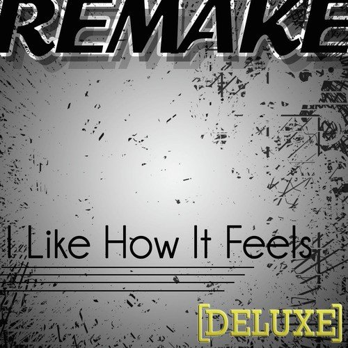 I Like How It Feels (Enrique Iglesias feat. Pitbull &amp; The WAV.s Remake) - Deluxe Single_poster_image