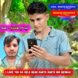 I Love you ko helo dear marto marto bhi deungo.-IDdbYBFjRmo