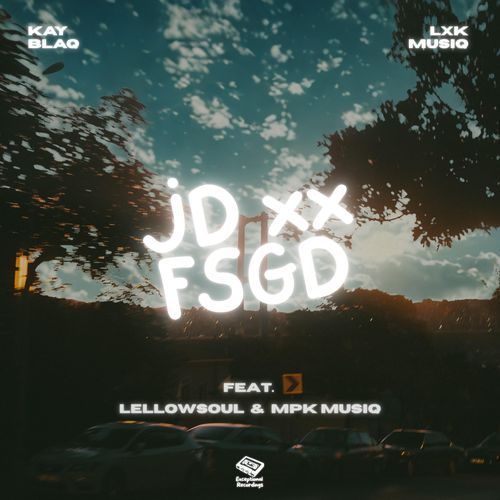 JD xx FSGD (feat. LellowSoul & MPK MusiQ)