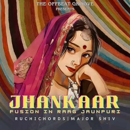 Jhankaar : Fusion In Raag Jaunpuri