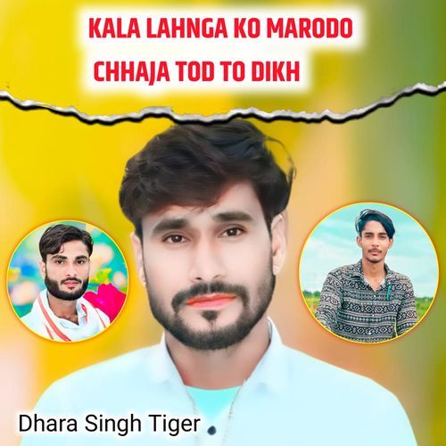 Kala Lahnga Ko Marodo Chhaja Tod To Dikh