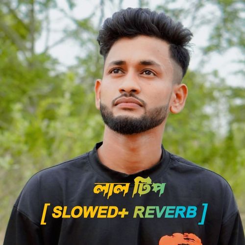 Lal Tip (Slowed + Reverb)